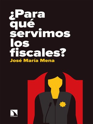 cover image of ¿Para qué servimos los fiscales?